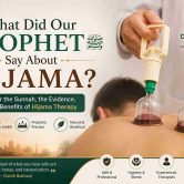 Our Prophet ﷺ Say About Hijama Therapy?